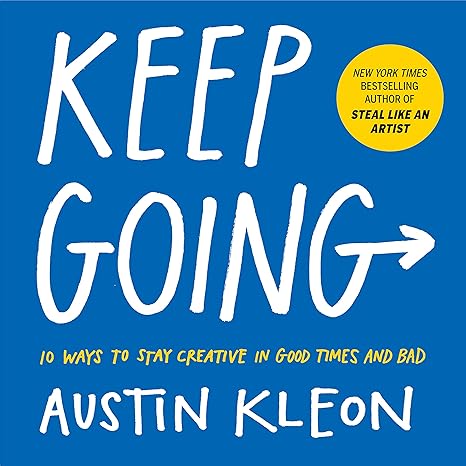 Keep Going by Austin Kleon