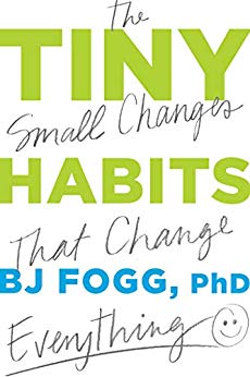 Tiny Habits by B.J. Fogg